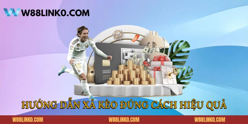 Hướng dẫn xả kèo đúng cách hiệu quả