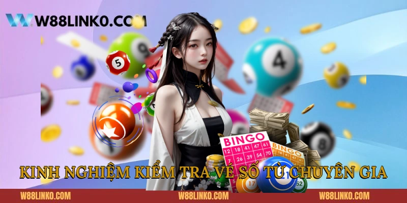 Kinh nghiệm kiểm tra vé số từ chuyên gia