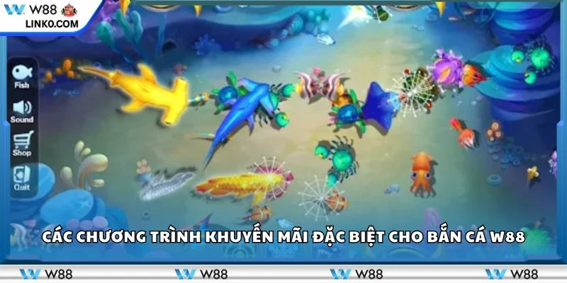 Các chương trình khuyến mãi đặc biệt cho bắn cá W88